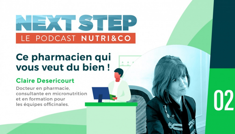 Next Step, le Podcast Nutri&Co - #02 - Ce pharmacien qui vous veut du bien !